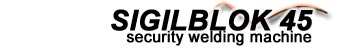 SIGILBLOK 45 security welding machine